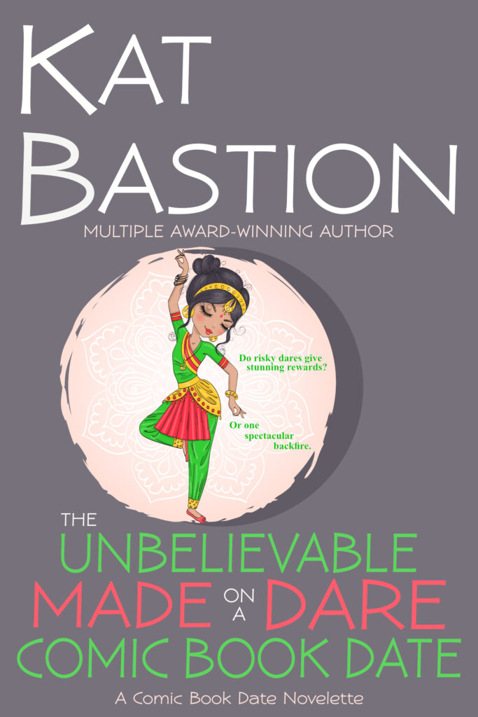 Kat Bastion's romantic comedy The Unbelievable Made on a Dare Comic Book Date cover on gray background with illustration of pretty Indian girl dancing in a green and red and gold Bollywood pants costume