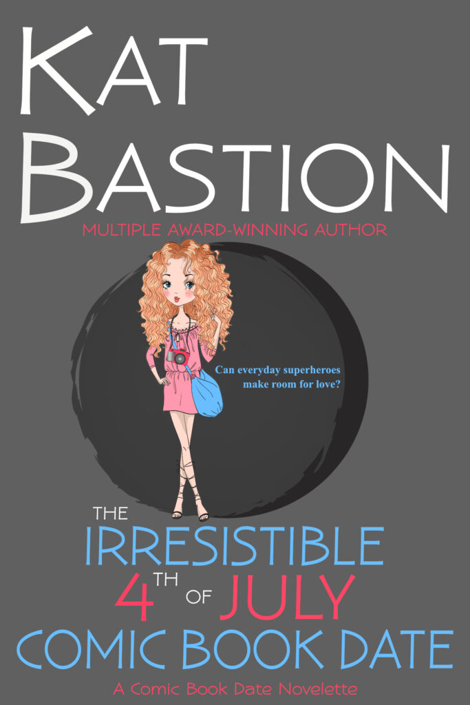 Kat Bastion's romantic comedy The Irresistible 4th of July Comic Book Date featuring a pretty redhead in pink dress with a camera around her neck on gray background